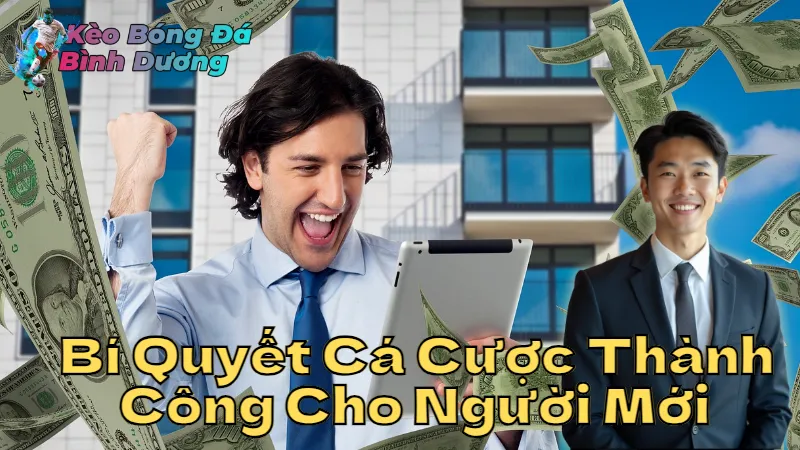 Bí Quyết Cá Cược Thành Công Cho Người Mới