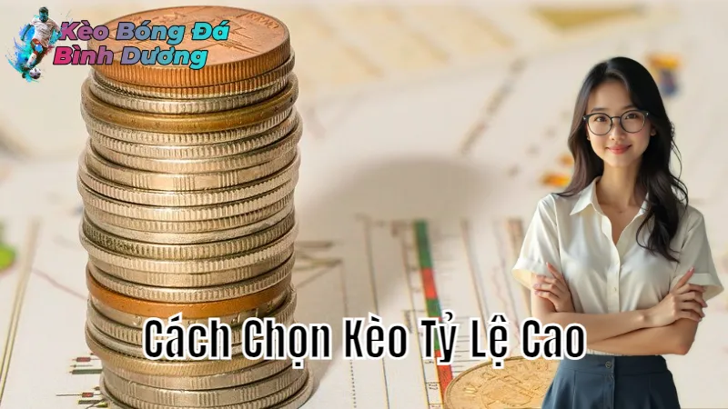 Cách Chọn Kèo Tỷ Lệ Cao Tại Bình Dương