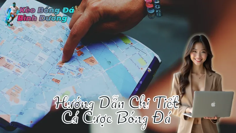 Hướng Dẫn Chi Tiết Cá Cược Bóng Đá Bình Dương Cho Người Mới