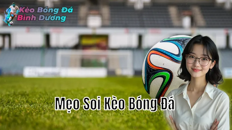 Mẹo Soi Kèo Bóng Đá Tại Bình Dương Để Không Thua